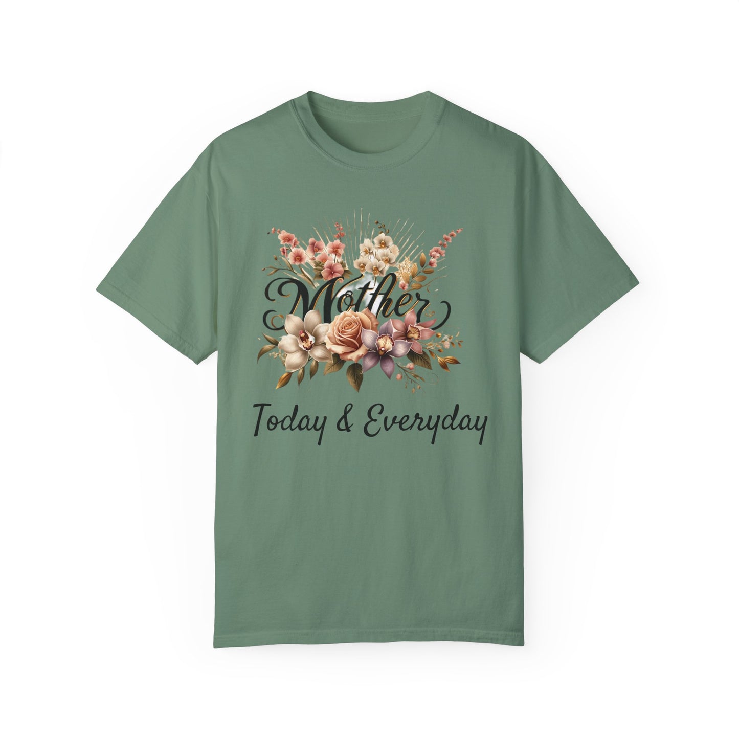 Unisex Garment-Dyed T-shirt Today and Everyday - Mother's Day T-Shirt Collection