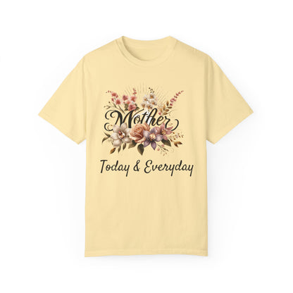 Unisex Garment-Dyed T-shirt Today and Everyday - Mother's Day T-Shirt Collection