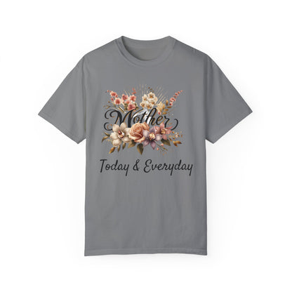 Unisex Garment-Dyed T-shirt Today and Everyday - Mother's Day T-Shirt Collection