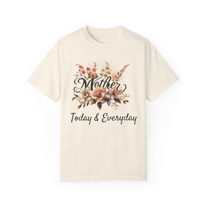 Unisex Garment-Dyed T-shirt Today and Everyday - Mother's Day T-Shirt Collection